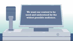 Graphic of blue computer screen with text reading 'We want out content to be used and understood by the widest possible audience.'