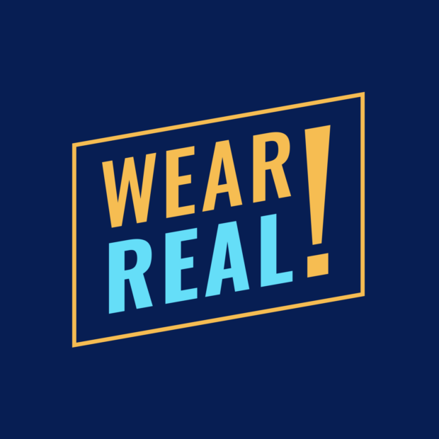 Wear real!