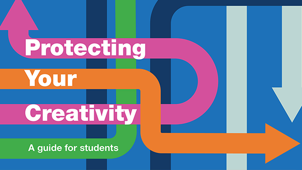 Protecting Your Creativity: A guide for students front cover branding. Blue background with multicoloured arrows.