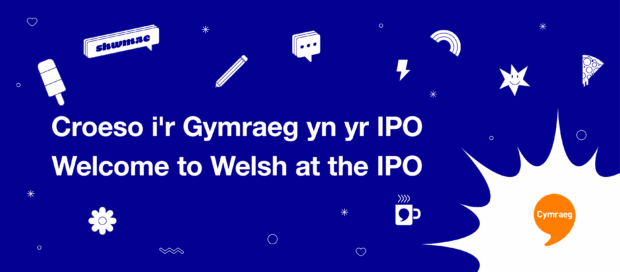 Bilingual welcome text in Welsh then English reads Croeso i'r Gymraeg yn yr IPO and Welcome to Welsh at the IPO
